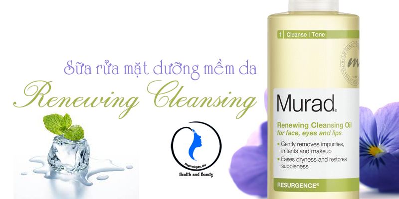 Sữa rửa mặt dưỡng mềm da Renewing Cleansing Oil