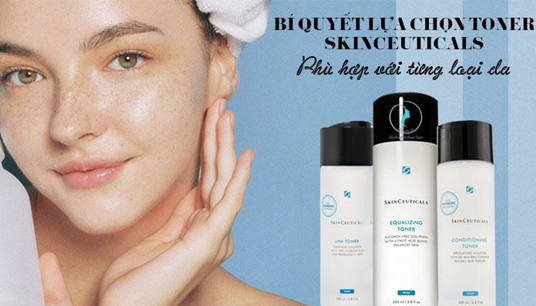 Bí quyết lựa chọn Toner Skinceuticals phù hợp với từng loại da