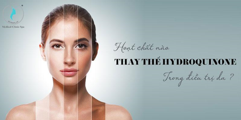 Hoạt chất nào được sử dụng thay thế Hydroquinone trong điều trị da