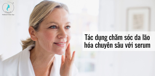 Tác dụng chăm sóc da lão hóa chuyên sâu với serum