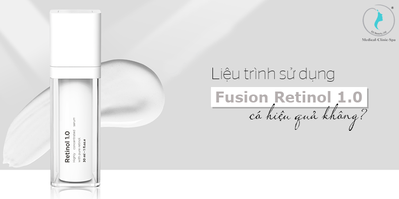 Liệu trình sử dụng Fusion Retinol 1.0 có hiệu quả không?