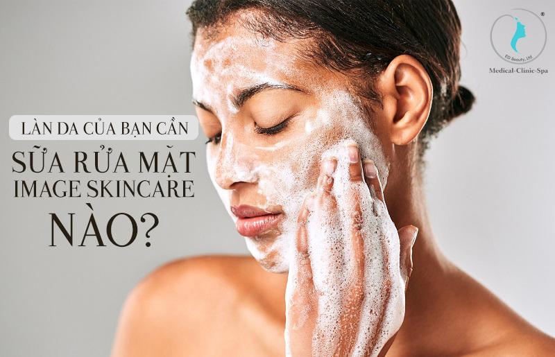Giới thiệu sữa rửa mặt IMAGE Skincare nào cho từng loại da